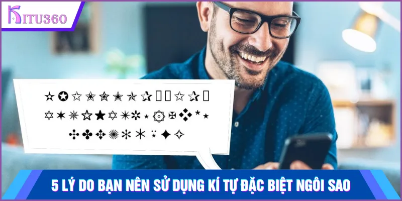 5 lý do bạn nên sử dụng kí tự đặc biệt ngôi sao