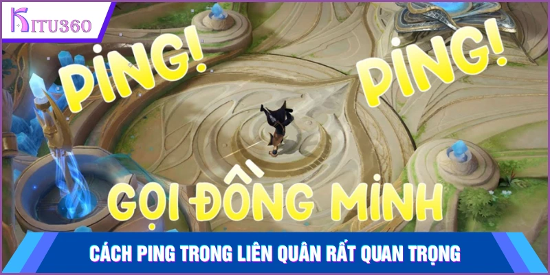 Cách ping trong Liên Quân rất quan trọng