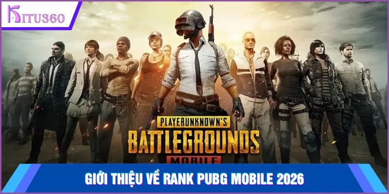 Giới thiệu về rank PUBG Mobile 2026