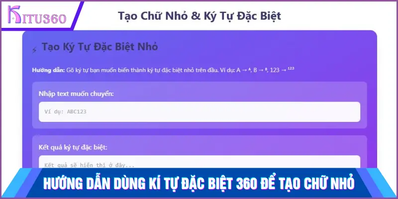 Hướng dẫn dùng Kí Tự Đặc Biệt 360 để tạo chữ nhỏ