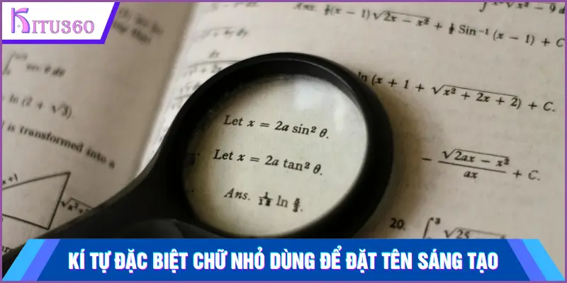 Kí tự đặc biệt chữ nhỏ dùng để đặt tên sáng tạo