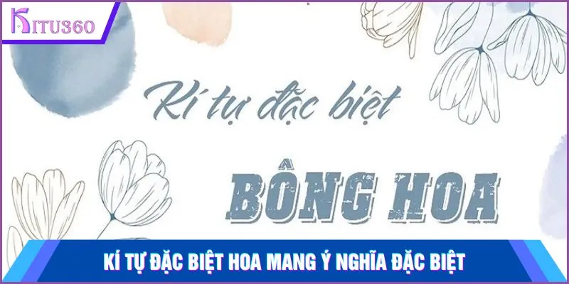 Kí tự đặc biệt hoa mang ý nghĩa đặc biệt