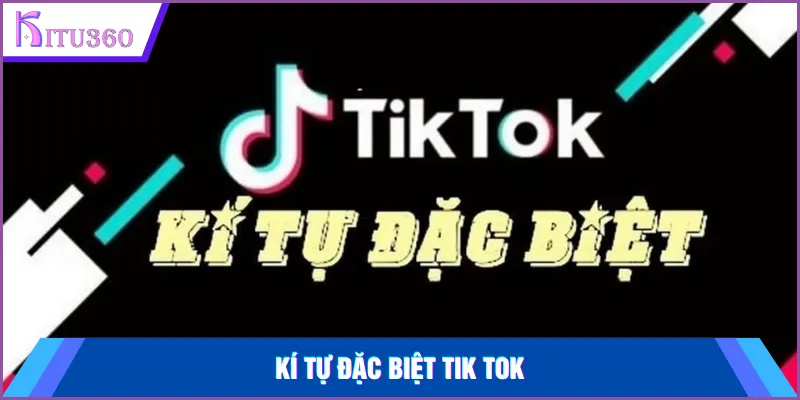 Kí Tự Đặc Biệt Tik Tok