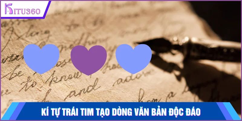 Kí tự đặc biệt trái tim tạo dòng văn bản độc nhất