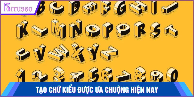Tạo chữ kiểu được nhiều người lựa chọn
