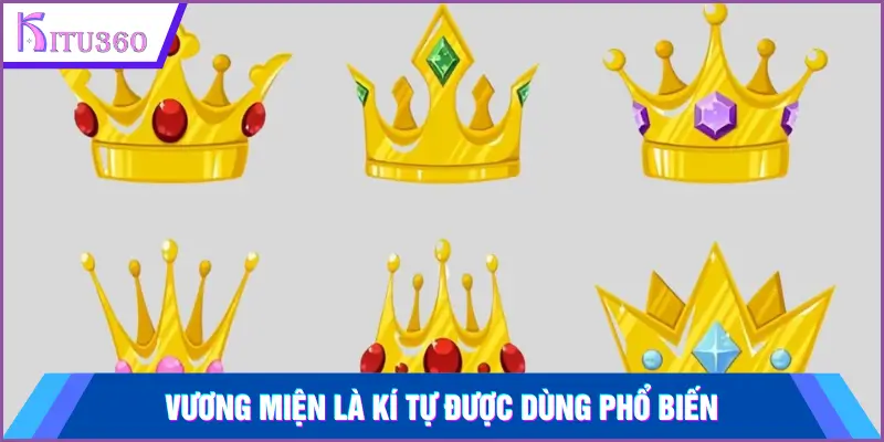 Vương miện là kí tự được dùng phổ biến