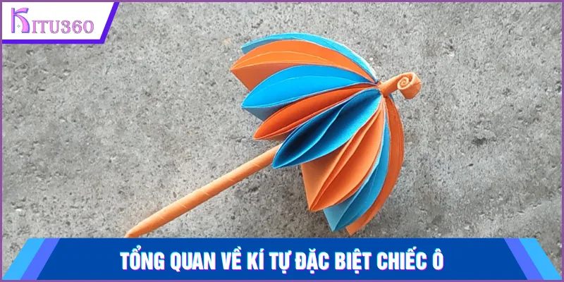Tổng quan về kí tự đặc biệt chiếc ô