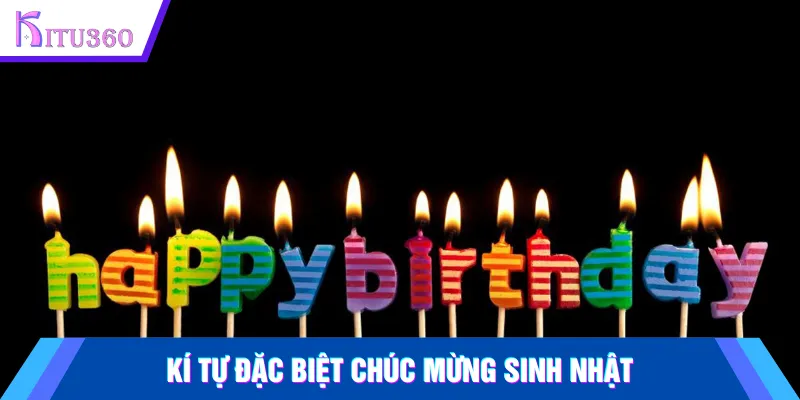 Kí tự chúc mừng sinh nhật