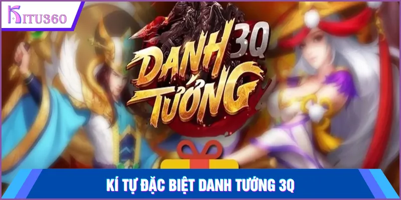 Kí tự đặc biệt danh tướng 3q