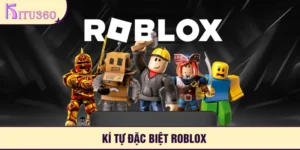 Ki Tu Dac Biet Roblox