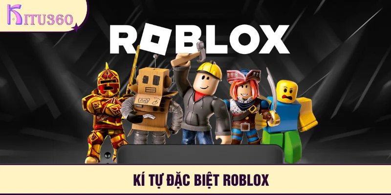 Ki Tu Dac Biet Roblox