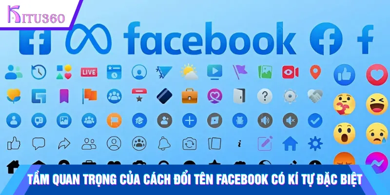 Tầm quan trọng của cách đổi tên Facebook có kí tự đặc biệt