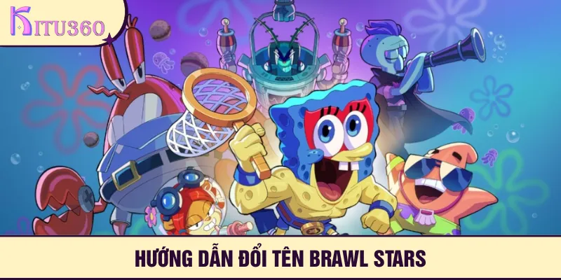 Chi tiết 3 bước thực hiện chọn kí tự Brawl Stars thay đổi tên