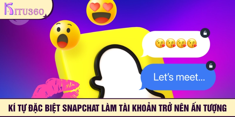 Kí tự đặc biệt Snapchat giúp tài khoản ấn tượng hơn