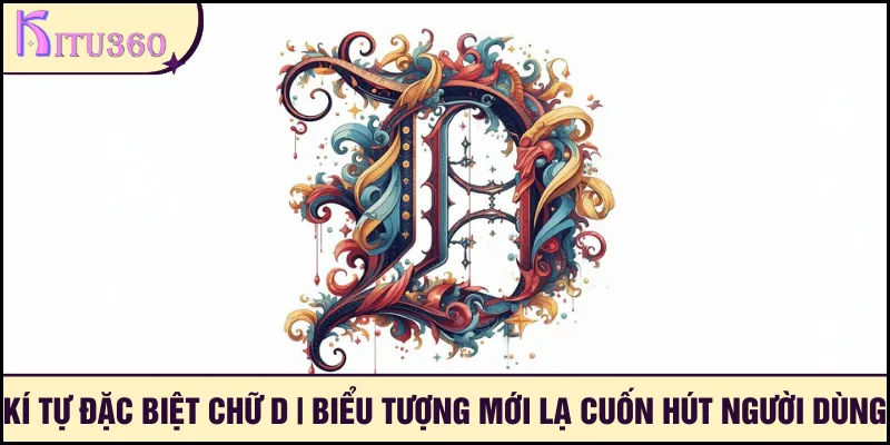 Ki Tu Dac Biet Chu D