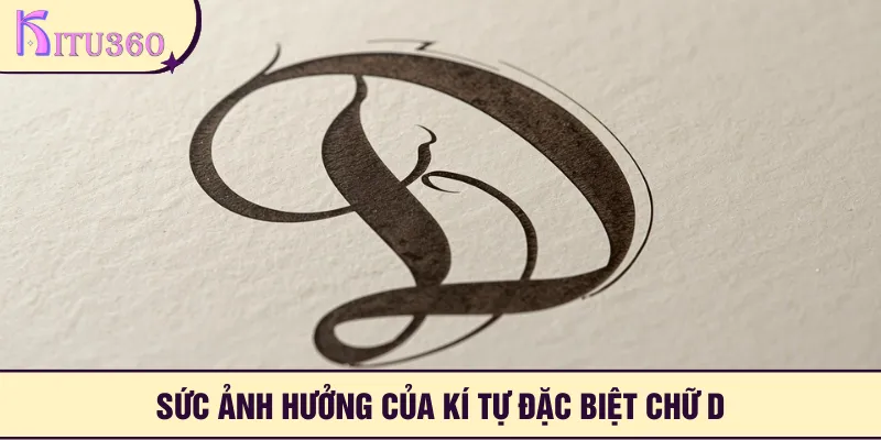 Sức ảnh hưởng của kí tự đặc biệt chữ d